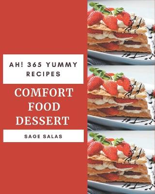 Book cover for Ah! 365 Yummy Comfort Food Dessert Recipes