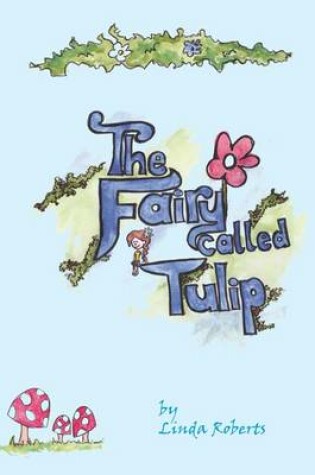 Cover of The Fairy Called Tulip