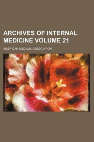 Cover of Archives of Internal Medicine Volume 21