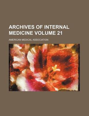 Book cover for Archives of Internal Medicine Volume 21