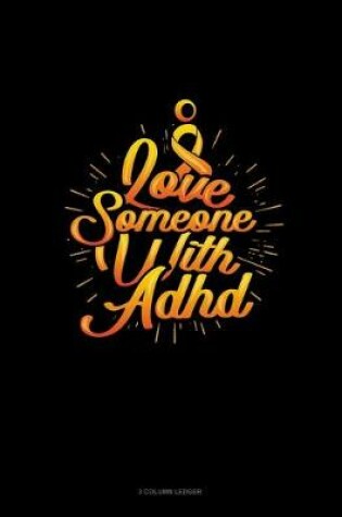 Cover of I Love Someone With Adhd