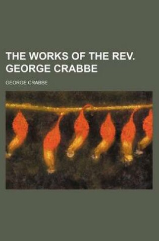 Cover of The Works of the REV. George Crabbe (Volume 3)