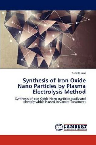 Cover of Synthesis of Iron Oxide Nano Particles by Plasma Electrolysis Method