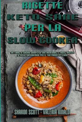 Book cover for Ricette Keto Sane Per La Slow Cooker