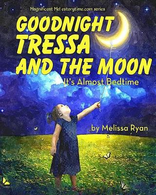 Cover of Goodnight Tressa and the Moon, It's Almost Bedtime