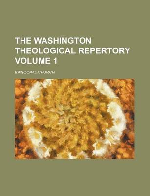 Book cover for The Washington Theological Repertory Volume 1