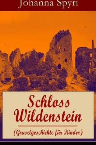 Cover of Schloss Wildenstein (Gruselgeschichte für Kinder)
