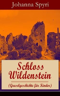 Book cover for Schloss Wildenstein (Gruselgeschichte für Kinder)