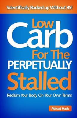 Book cover for Low Carb for The Perpetually Stalled