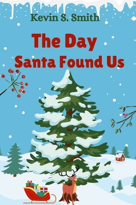 Book cover for The Day Santa Found Us