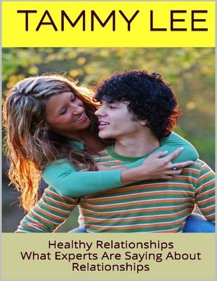 Book cover for Healthy Relationships: What Experts Are Saying About Relationships