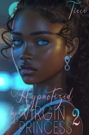 Cover of Hypnotized By A Virgin Princess 2