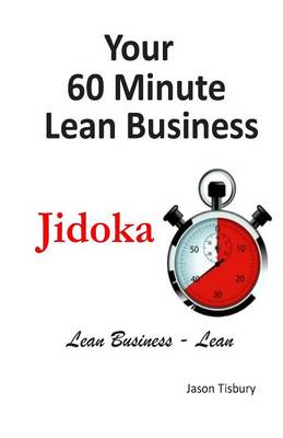 Book cover for Your 60 Minute Lean Business - Jidoka