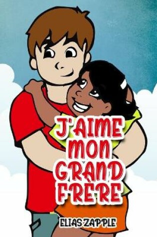 Cover of J'aime mon grand frère