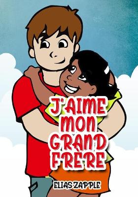Cover of J'aime mon grand frère