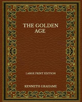 Book cover for The Golden Age - Large Print Edition