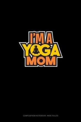 Cover of I'm A Yoga Mom