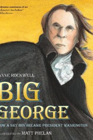 Cover of Big George: How a Shy Boy Became President Washington