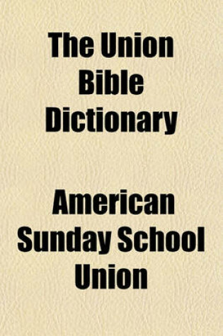 Cover of The Union Bible Dictionary