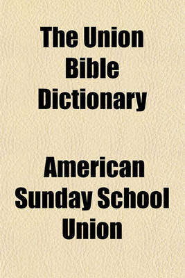 Book cover for The Union Bible Dictionary