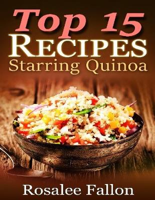 Book cover for Top 15 Recipes: Starring Quinoa