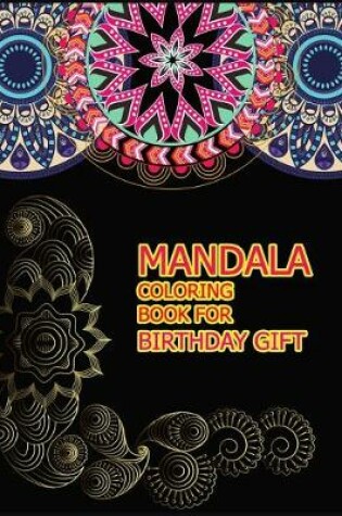 Cover of Mandala Coloring Book for Birthday Gift