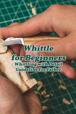 Book cover for Whittle for Beginners