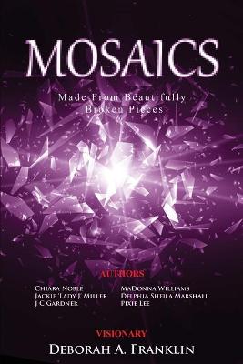 Book cover for MOSAICS....Made From Beautifully Broken Pieces