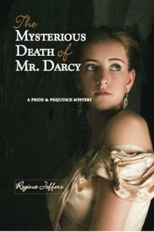 Cover of The Mysterious Death Of Mr. Darcy