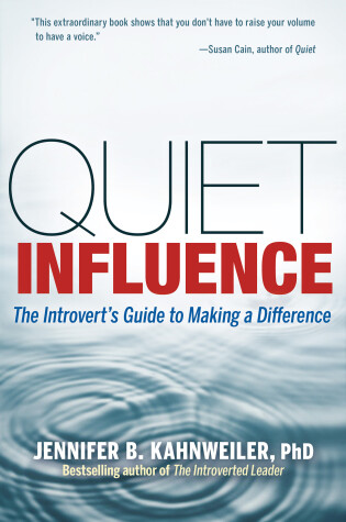 Cover of Quiet Influence; The Introvert's Guide to Making a Difference