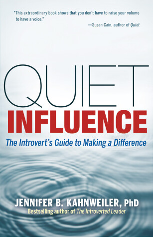 Book cover for Quiet Influence; The Introvert's Guide to Making a Difference