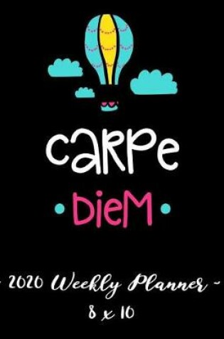 Cover of 2020 Weekly Planner - Carpe Diem