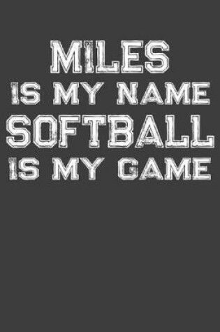 Cover of Miles Is My Name Softball Is My Game