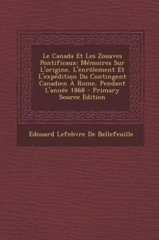 Cover of Le Canada Et Les Zouaves Pontificaux