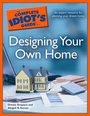 Book cover for The Complete Idiot's Guide to Designing Your Own Home