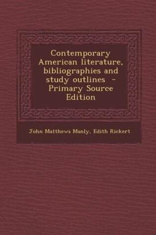 Cover of Contemporary American Literature, Bibliographies and Study Outlines - Primary Source Edition