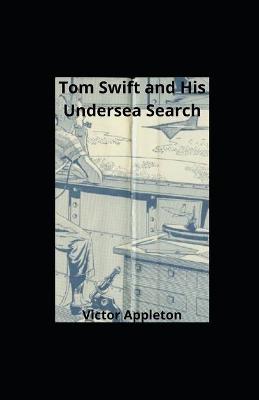 Book cover for Tom Swift and His Undersea Search illustrated