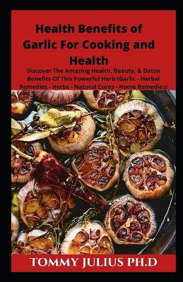 Book cover for Health Benefits of Garlic For Cooking and Health