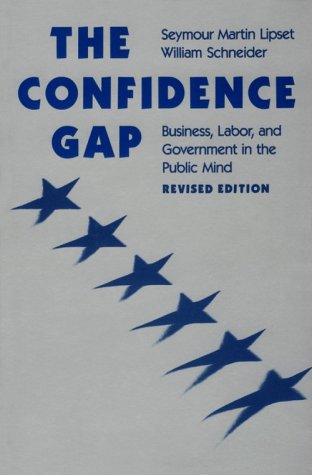 Book cover for The Confidence Gap: Business, Labor and Government in the Public Mind