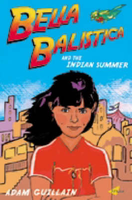 Book cover for Bella Balistica And The Indian Summer