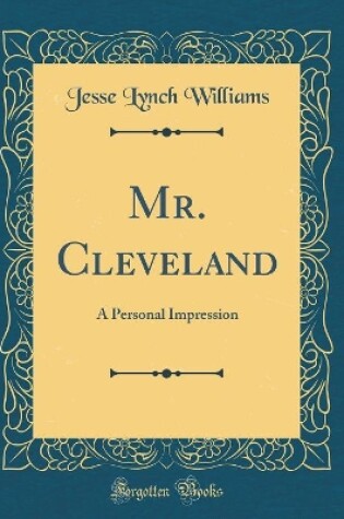 Cover of Mr. Cleveland: A Personal Impression (Classic Reprint)