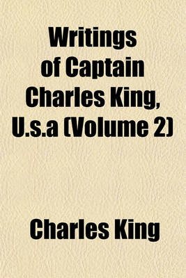 Book cover for Writings of Captain Charles King, U.S.a (Volume 2)