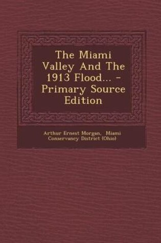 Cover of The Miami Valley and the 1913 Flood... - Primary Source Edition