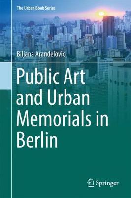 Book cover for Public Art and Urban Memorials in Berlin