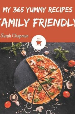 Cover of My 365 Yummy Family Friendly Recipes