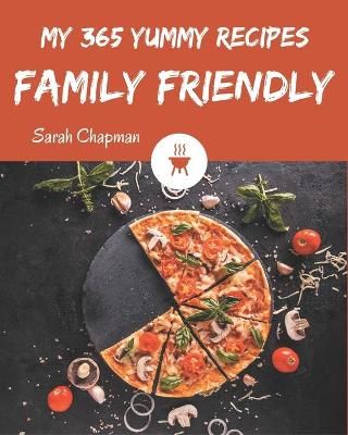 Book cover for My 365 Yummy Family Friendly Recipes