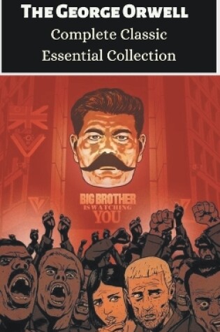 Cover of The George Orwell Complete Classic Essential Collection 6 Books Box Set (Keep the Aspidistra Flying; Clergyman's Daughter; Coming Up for Air; Burmese Days; Animal Farm & Nineteen Eighty-Four)
