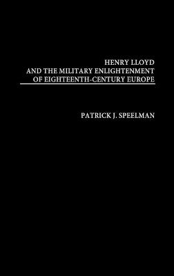 Book cover for Henry Lloyd and the Military Enlightenment of Eighteenth- Century Europe