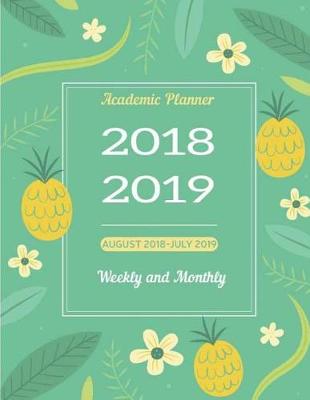 Book cover for 2018-2019 Academic Planner Weekly and Monthly August 2018-July 2019