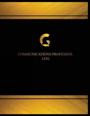 Book cover for Communications Professor Log (Log Book, Journal - 125 pgs, 8.5 X 11 inches)